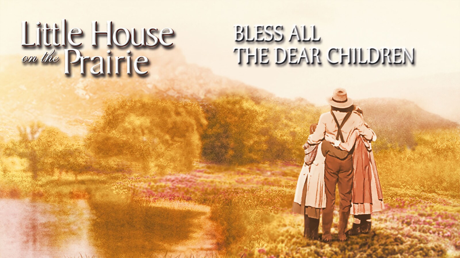 Little House: Bless All the Dear Children