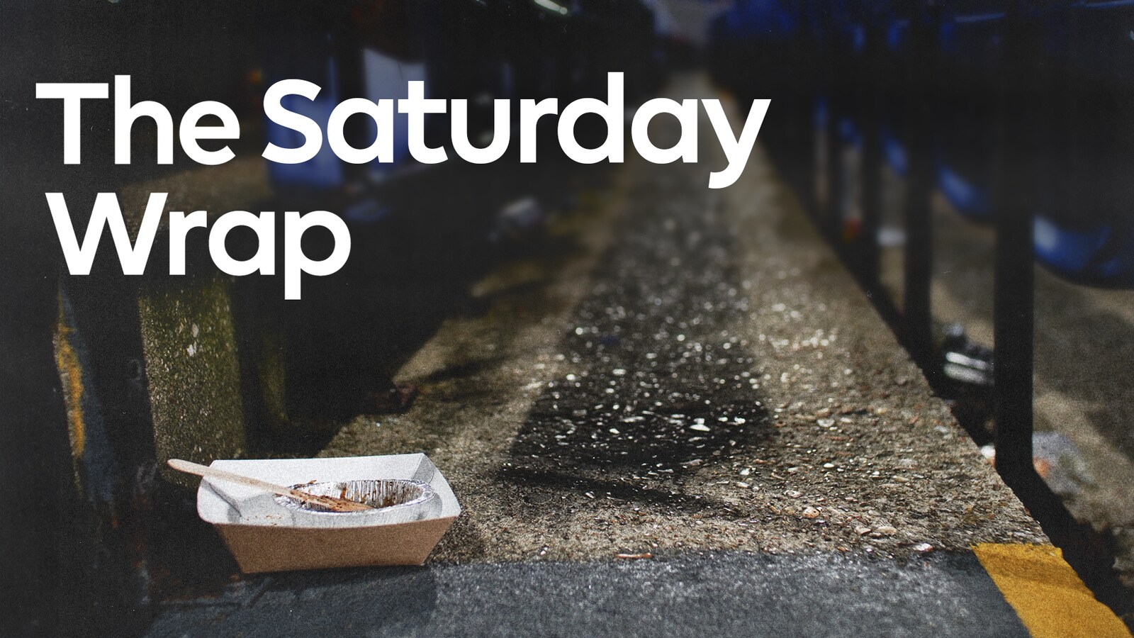 The Saturday Wrap