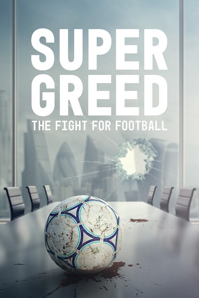 super-greed-the-fight-for-football-2022