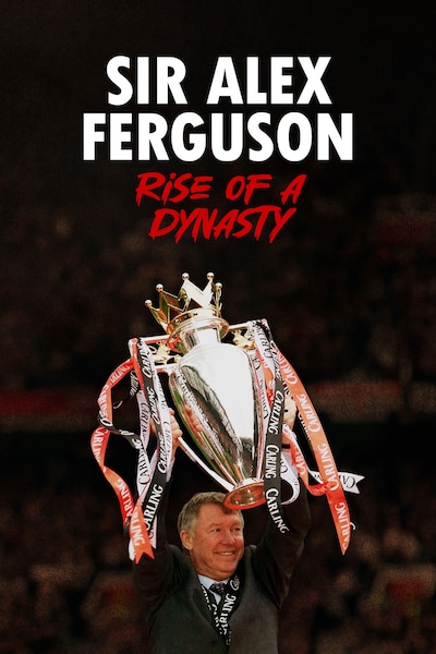 sir-alex-ferguson-rise-of-a-dynasty-2022