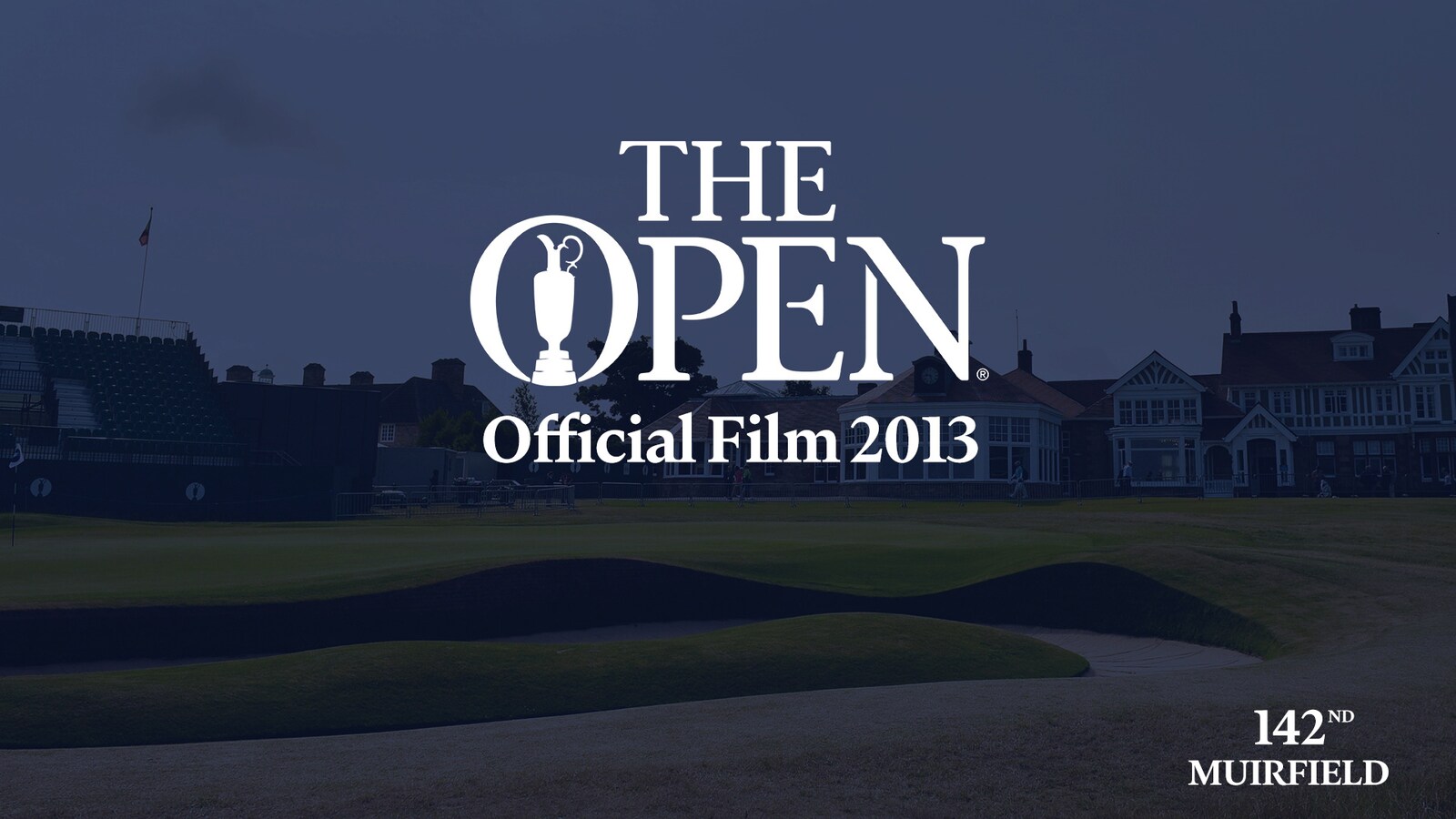 The Open Official Film 2013