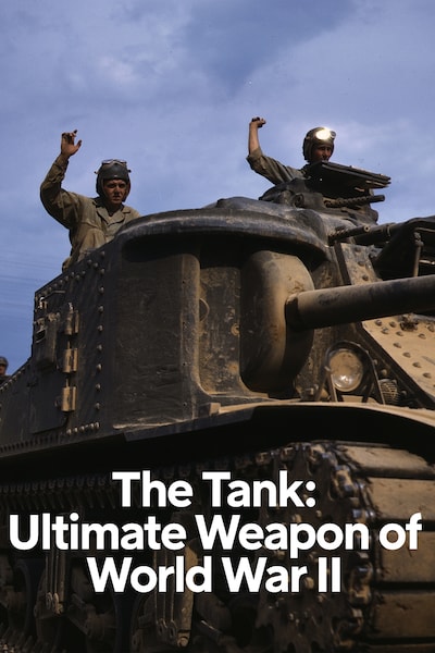 tank-ultimate-weapon-of-world-war-ii-the