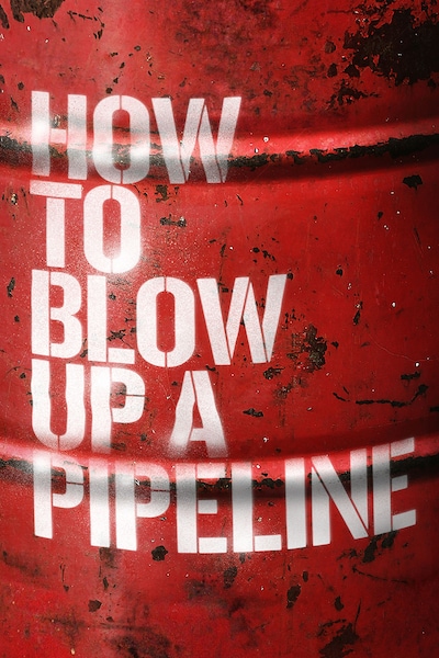 how-to-blow-up-a-pipeline-2022