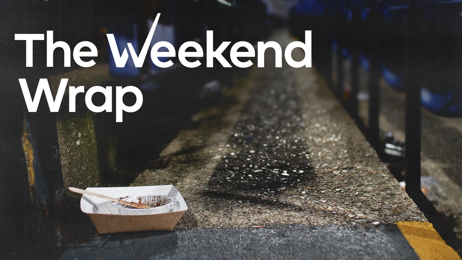 The Weekend Wrap