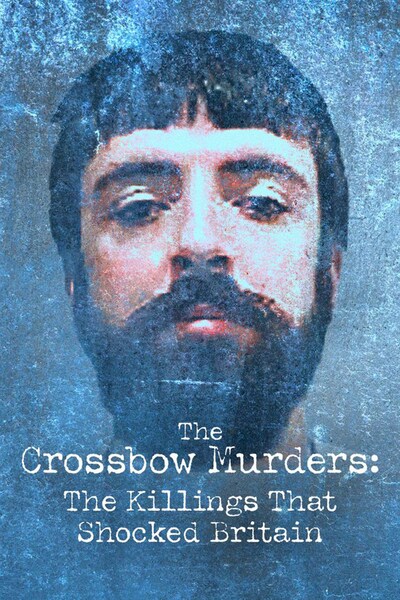the-crossbow-murders-the-killings-that-shocked-britain-2025