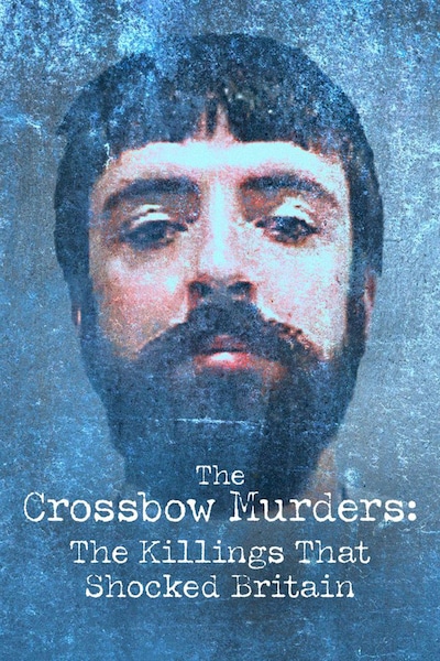 the-crossbow-murders-the-killings-that-shocked-britain-2025