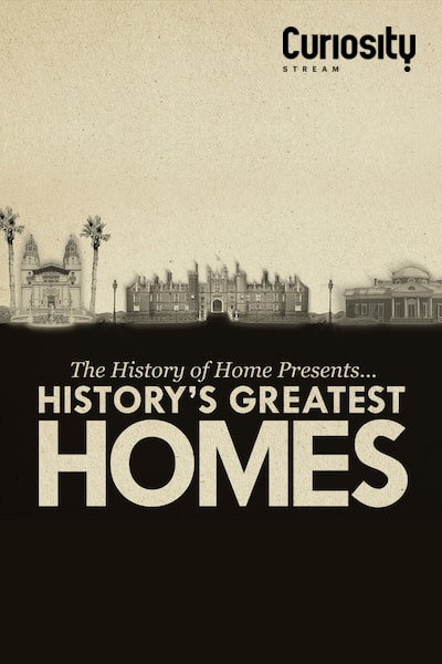 history-of-home-presents-historys-greatest-homes-the